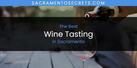The Best Wine Tasting in Sacramento List