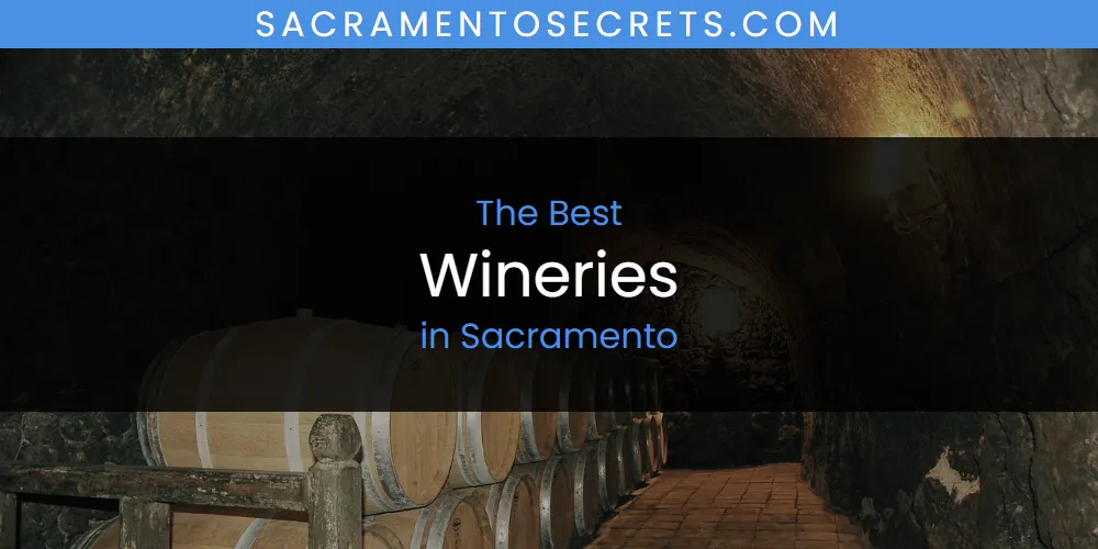 Sacramento's Best Wineries [Updated 2025]