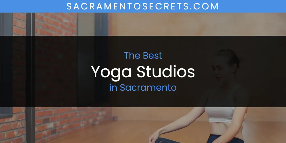 2026 Ranked: Best Yoga Studios in Sacramento